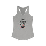 Y'all Need YOD Racerback Tank, Casual Summer Top, Fitness Apparel, Gift for Friends, Yoga Shirt, Motivational Workout Tank