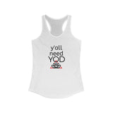 Y'all Need YOD Racerback Tank, Casual Summer Top, Fitness Apparel, Gift for Friends, Yoga Shirt, Motivational Workout Tank